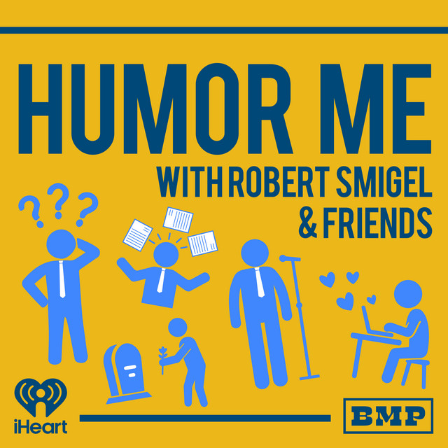 Humor Me with Robert Smigel and Friends | Podcast on Spotify