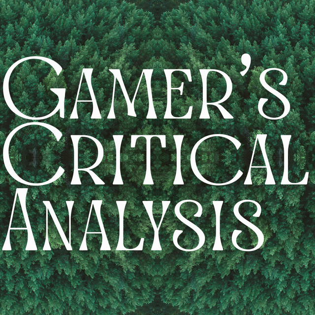 Gamer's Critical Analysis | Podcast on Spotify