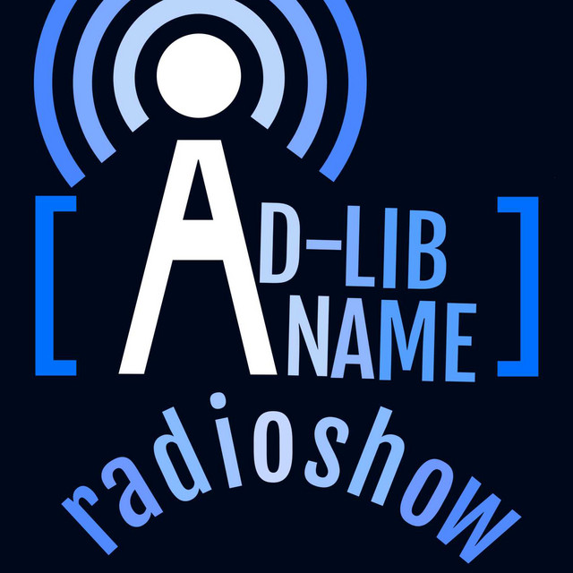 [AD-LIB NAME] Radio Show | Podcast on Spotify
