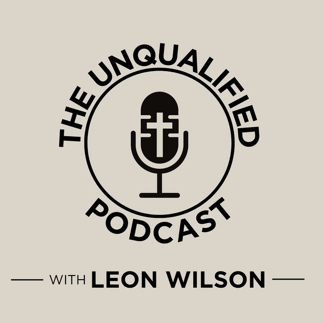 The Unqualified Podcast with Leon Wilson | Podcast on Spotify