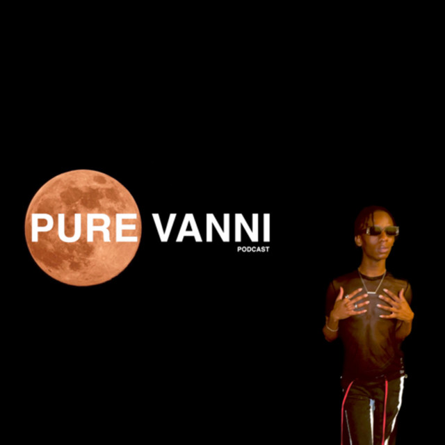 “Pure Vanni” Podcast | Podcast on Spotify