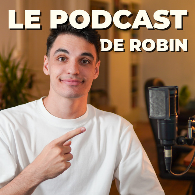 Le podcast de Robin | Podcast on Spotify