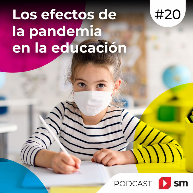 Los efectos de la pandemia en la educación - SM México | Podcast on Spotify