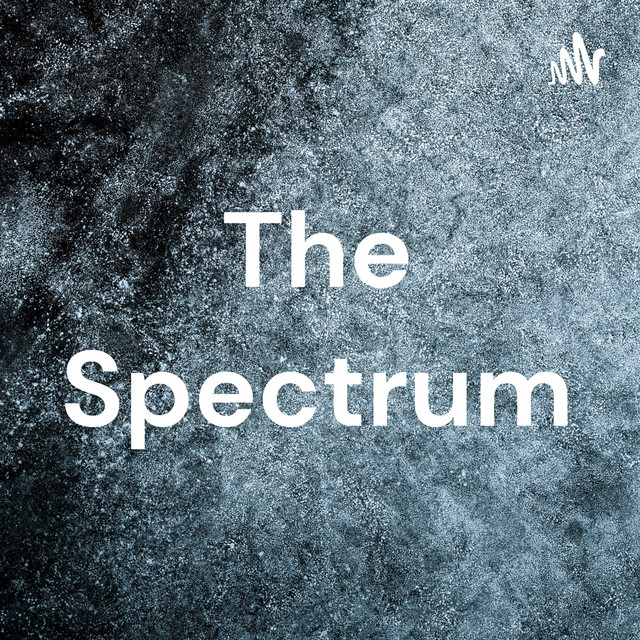 The Spectrum | Podcast on Spotify