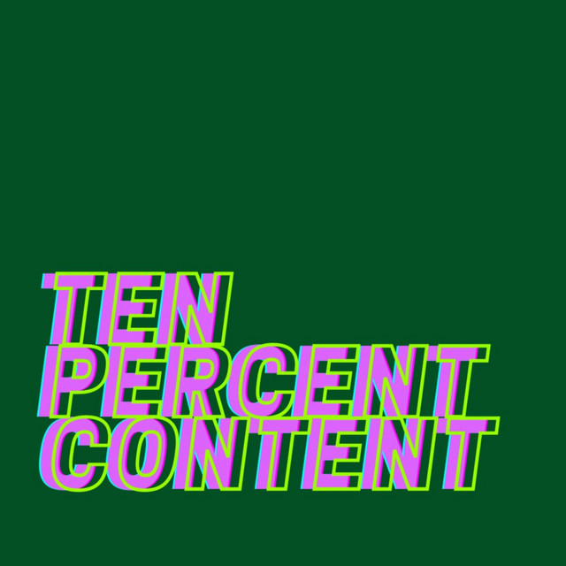 ten percent content | Podcast on Spotify