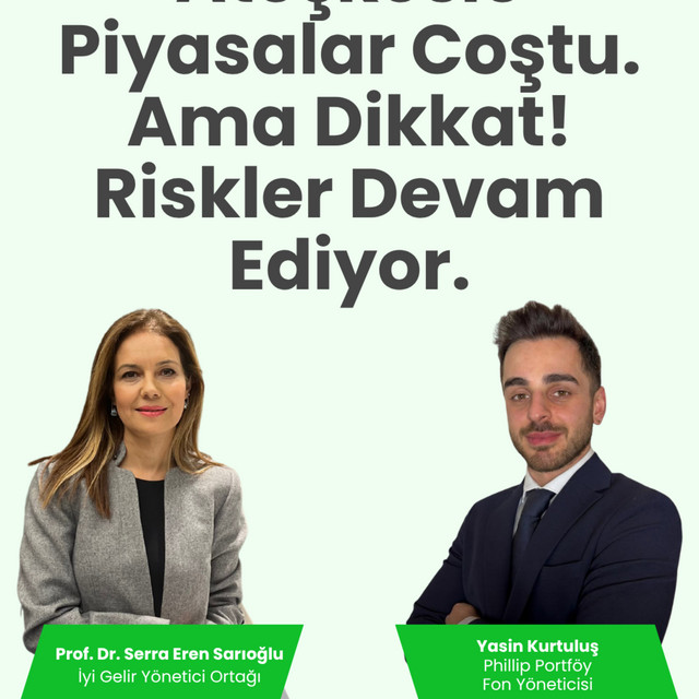 Ateşkesle Piyasalar Coştu. Ama Dikkat! Riskler Devam Ediyor.