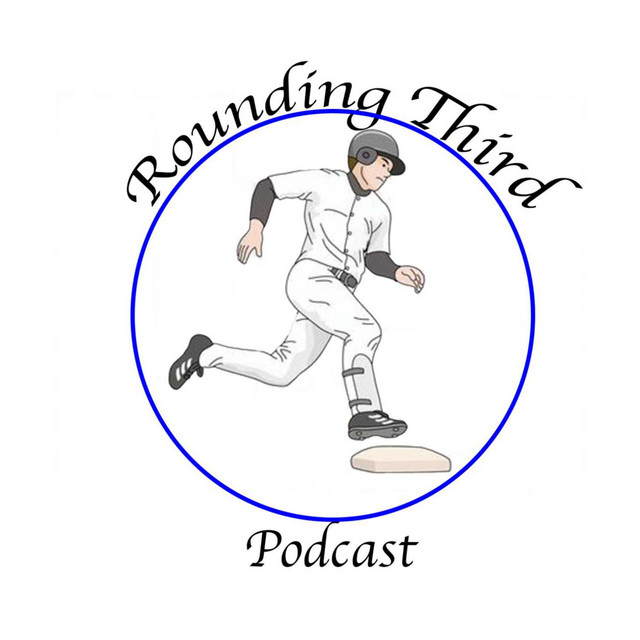 Rounding Third Podcast | Podcast on Spotify