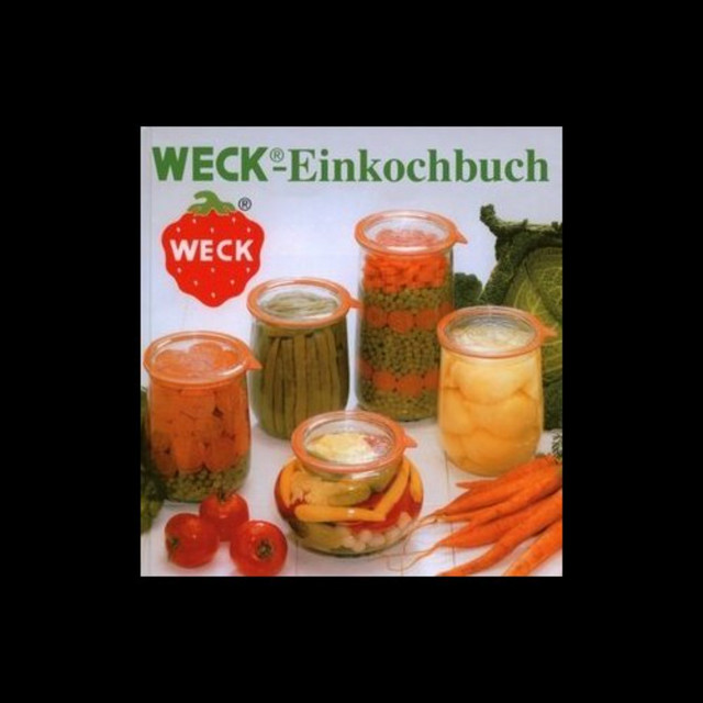 Pdf [download] WECK-Einkochbuch. Anleitung zum richtigen und sicheren Einkochen BY : J. WECK GmbH u. Co. KG - Nishimura Kantaro
