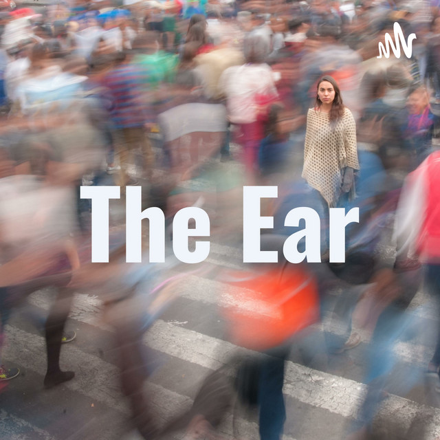 The Ear | Podcast on Spotify
