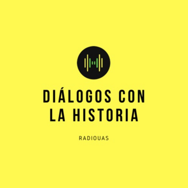Diálogos con la Historia | Podcast on Spotify
