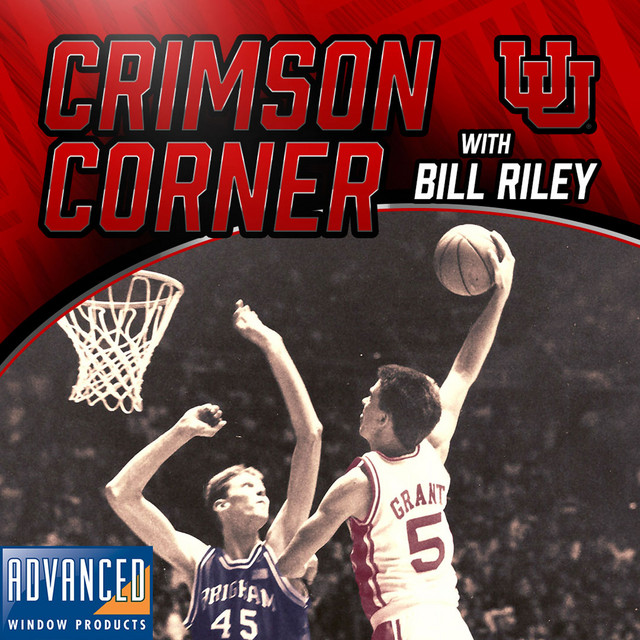 Crimson Corner with Bill Riley - Utah Basketball Alumni Josh Grant ...