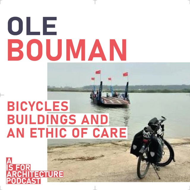 Ole Bouman: Bicycles, buildings and an ethic of care.