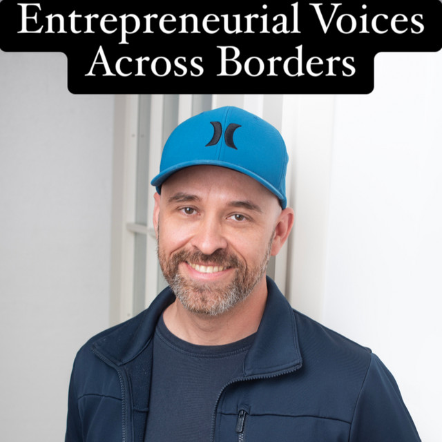 Entrepreneurial Voices Across Borders | Podcast on Spotify