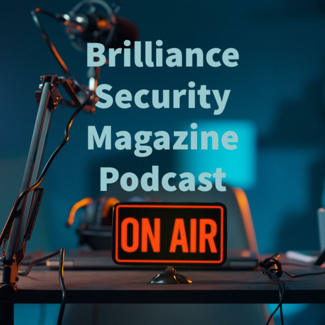 Brilliance Security Magazine Podcast | Podcast on Spotify