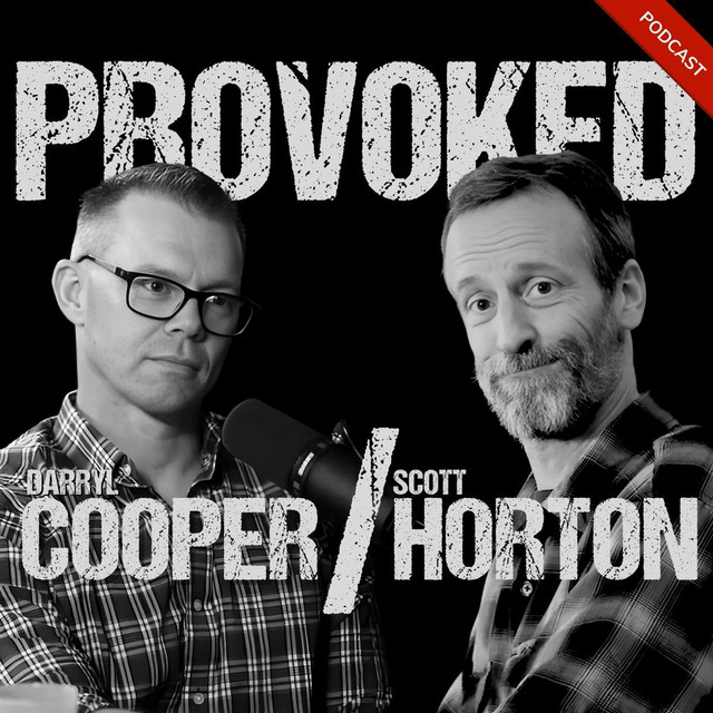 Provoked with Darryl Cooper and Scott Horton podcast artwork