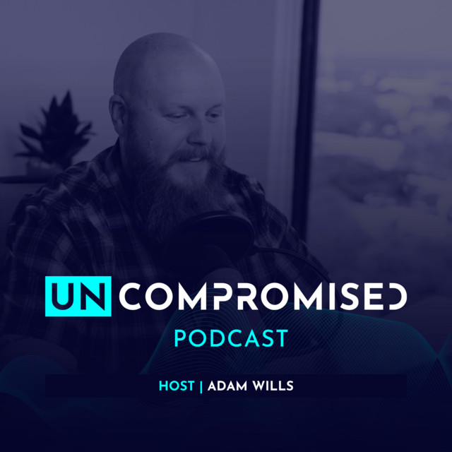Uncompromised | Podcast on Spotify