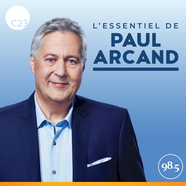 L'essentiel de Paul Arcand | Podcast on Spotify
