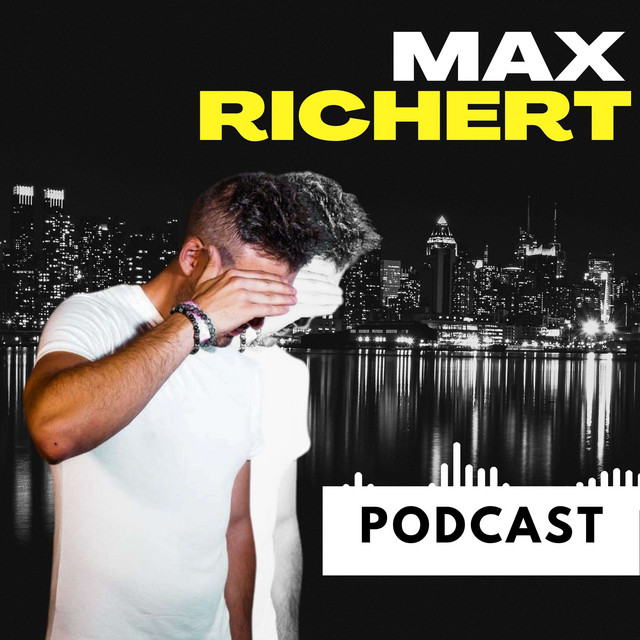 Max Richert Podcast | Podcast on Spotify