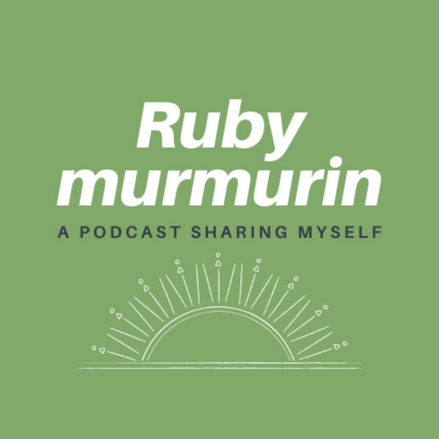 Ruby Murmurin | Podcast on Spotify
