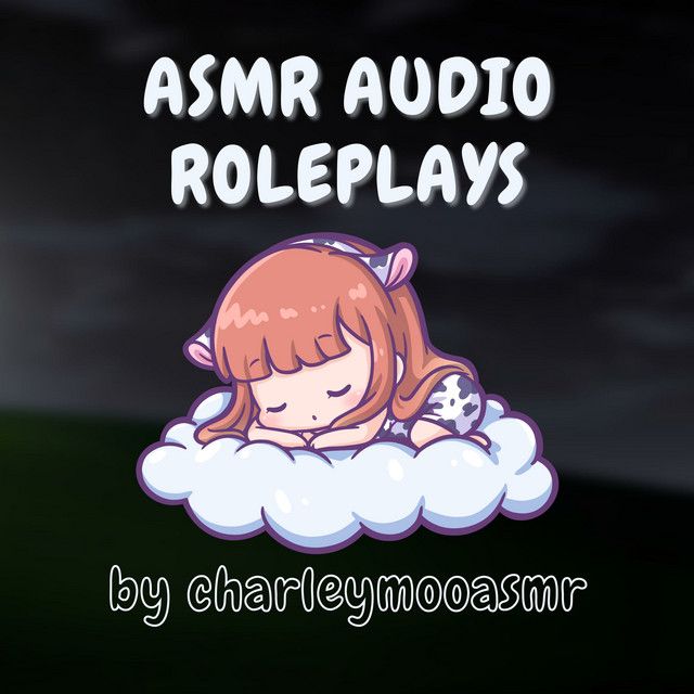 ASMR Audio Roleplays by CharleyMooASMR | Podcast on Spotify