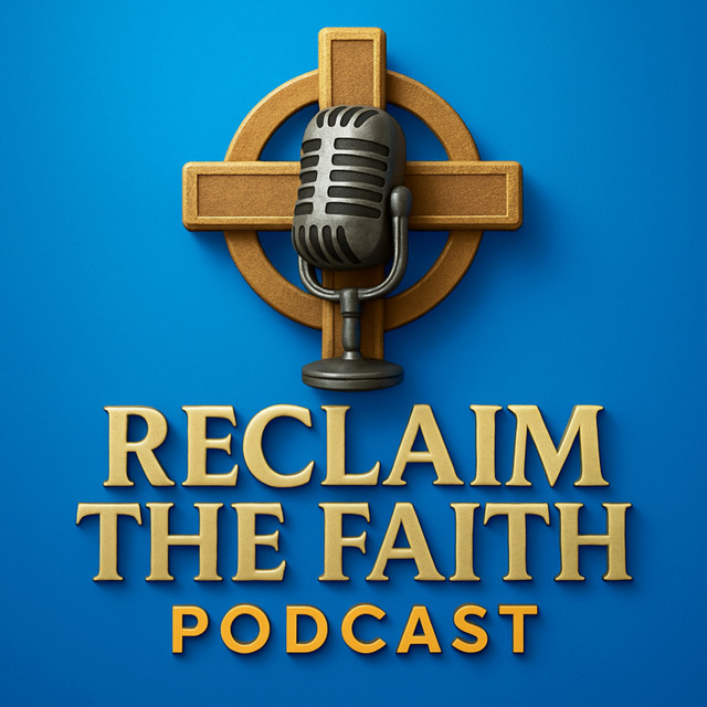 Reclaim The Faith | Podcast on Spotify
