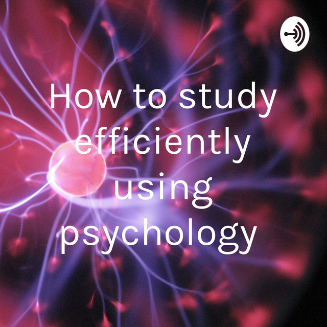 how-to-study-efficiently-using-psychology-podcast-on-spotify