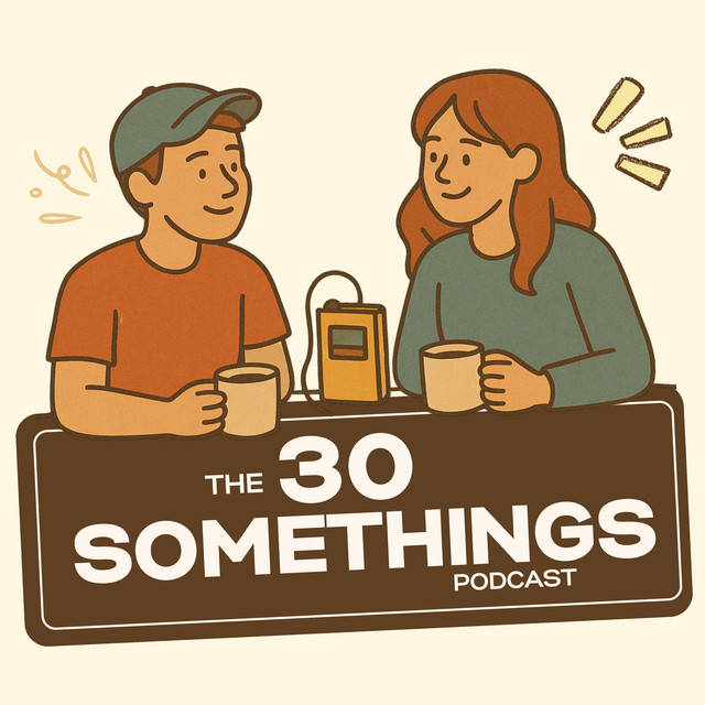30 Somethings | Podcast on Spotify