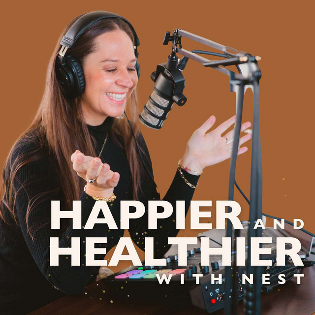Happier & Healthier with Nest | Podcast on Spotify
