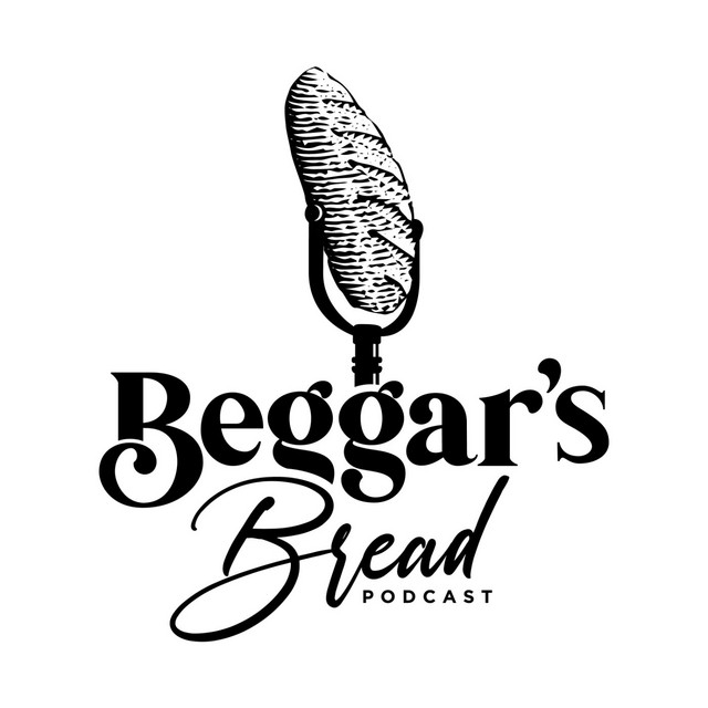 Beggar's Bread | Podcast on Spotify