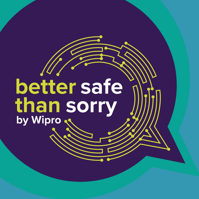 Better Safe than Sorry – Cyber Talks with Security Leaders | Podcast on ...
