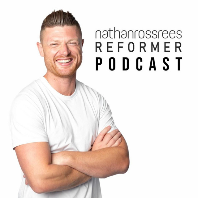 Nathan Ross Rees Reformer Podcast | Podcast on Spotify
