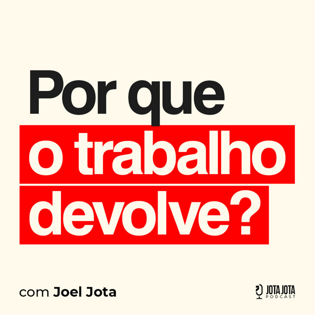 O Trabalho Devolve - 23 de janeiro - Jota Jota Podcast | Podcast on Spotify