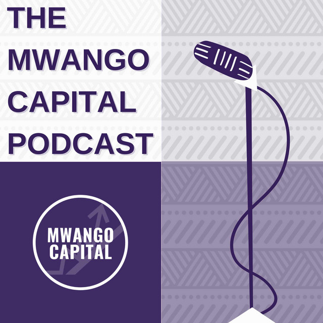 The Mwango Capital Podcast | Podcast on Spotify