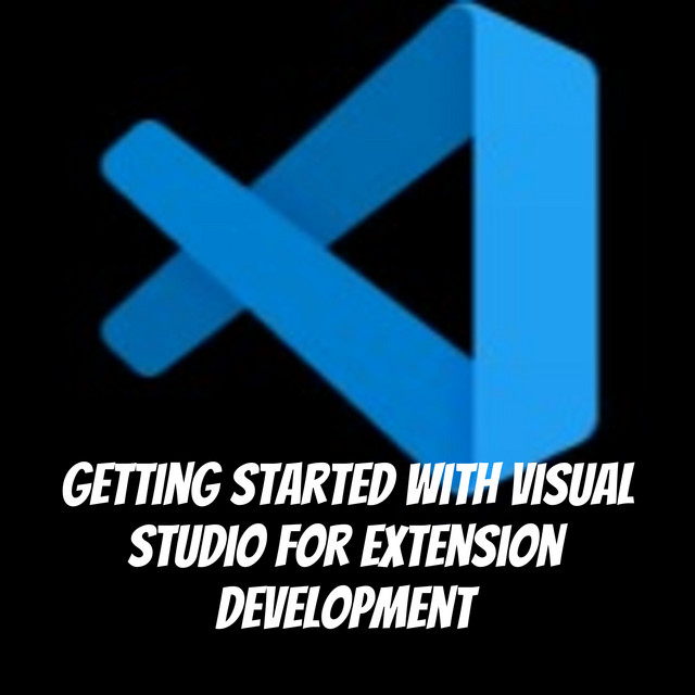 Getting Started with Visual Studio for Extension Development | Podcast ...