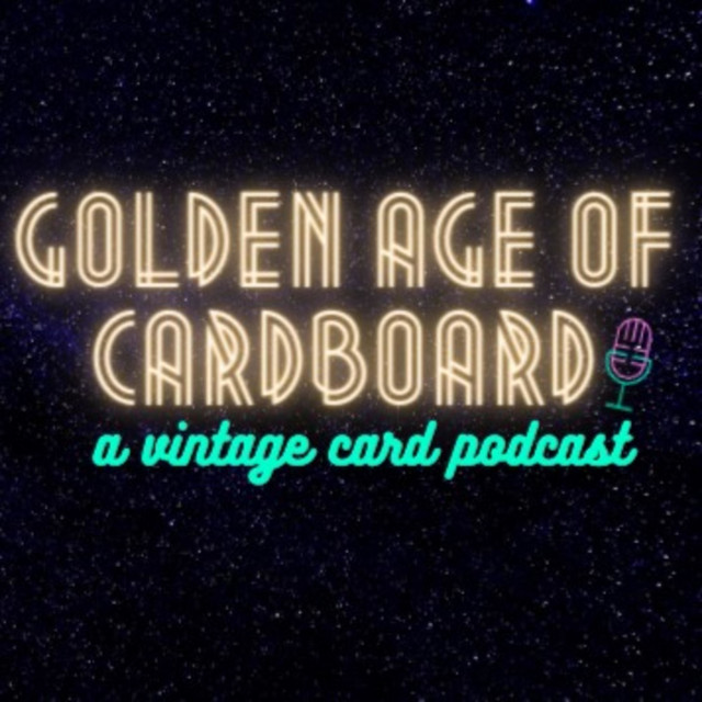 Golden Age of Cardboard | A vintage sports card podcast | Podcast