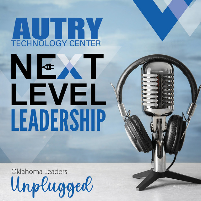 Next Level Leadership - Oklahoma Leaders Unplugged | Podcast on Spotify