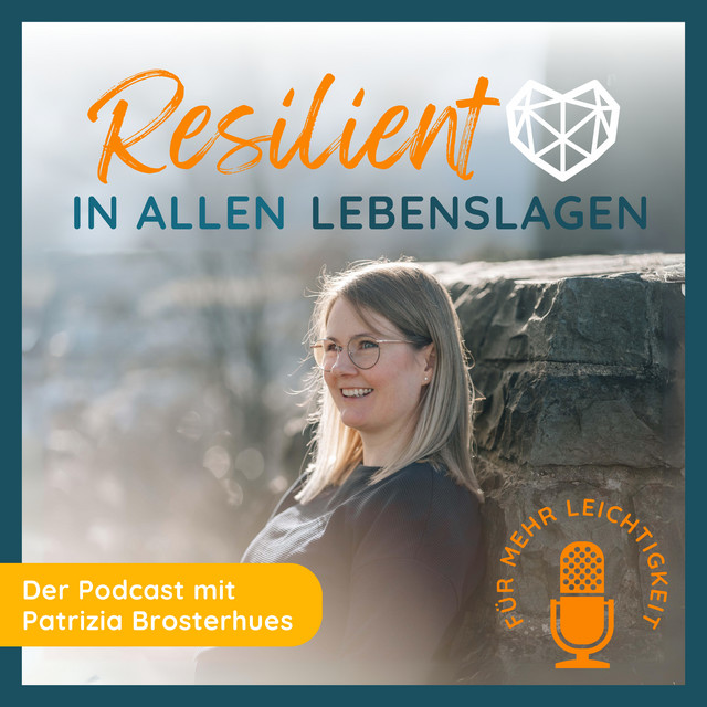 Resilient in allen Lebenslagen | Podcast on Spotify
