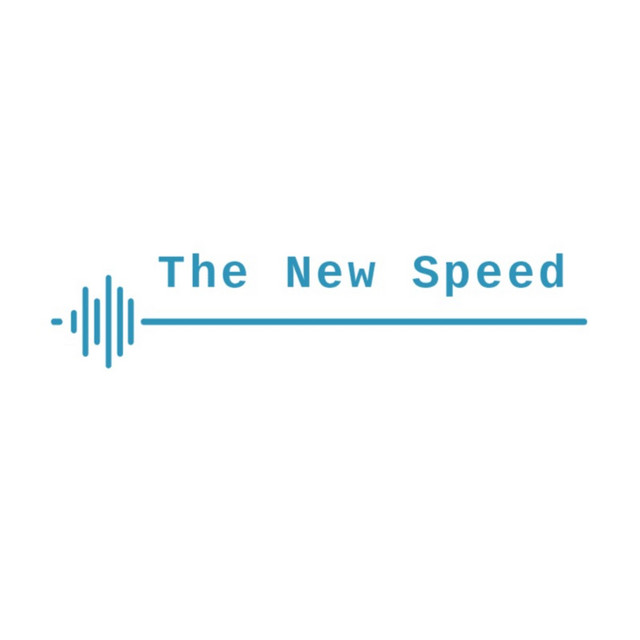 The New Speed | Podcast on Spotify