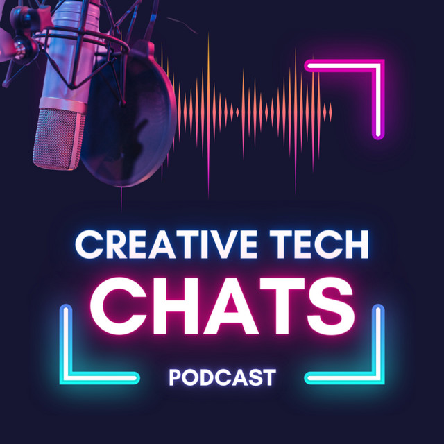 Creative Tech Chats | Podcast on Spotify