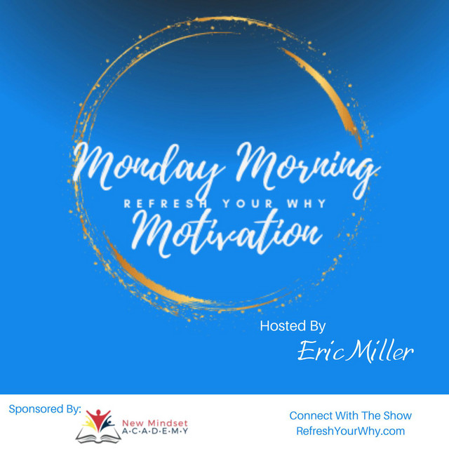 Monday Morning Motivation W/ Eric Miller | Podcast on Spotify
