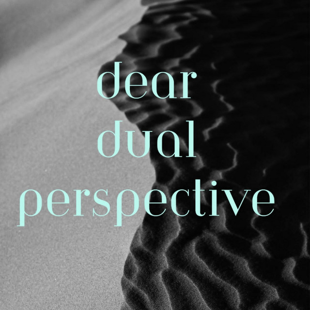 Dear Dual Perspective | Podcast on Spotify