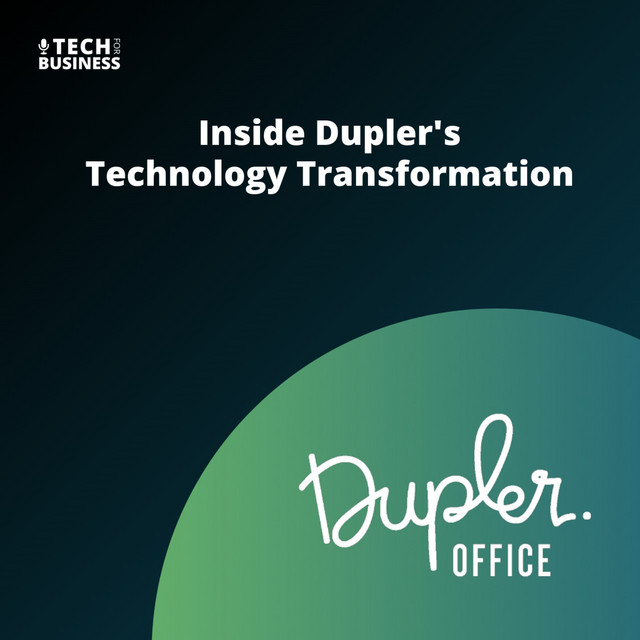 Inside Dupler's Technology Transformation | Listen to the Podcast on ...