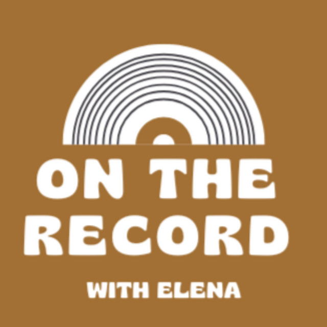Episode 1 Who And Why On The Record With Elena Podcast On Spotify