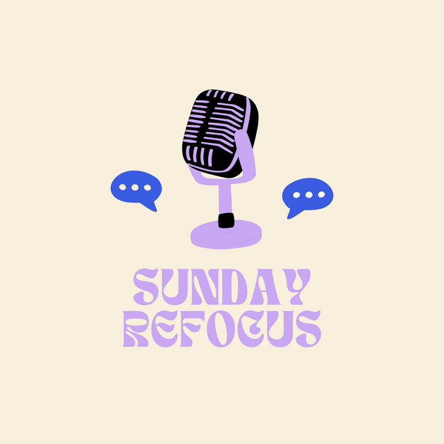 SUNDAY REFOCUS | Podcast on Spotify