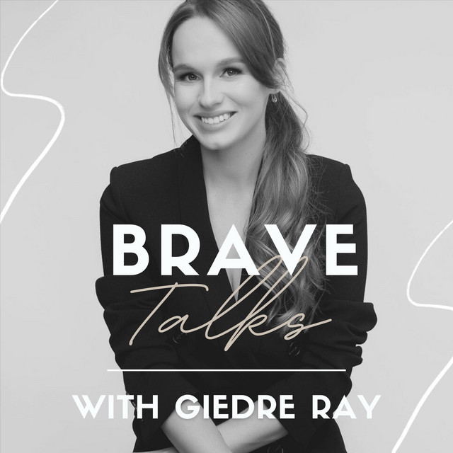 Brave Talks with Giedre Ray | Podcast on Spotify