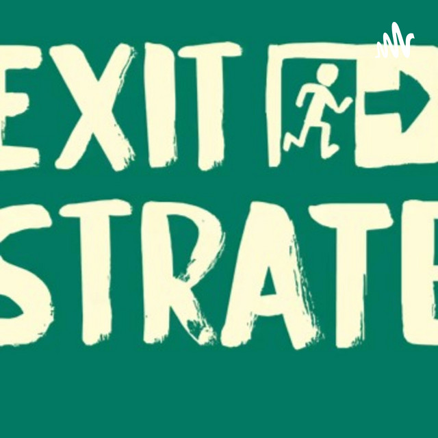 The Exit Strategy Podcast | Podcast on Spotify