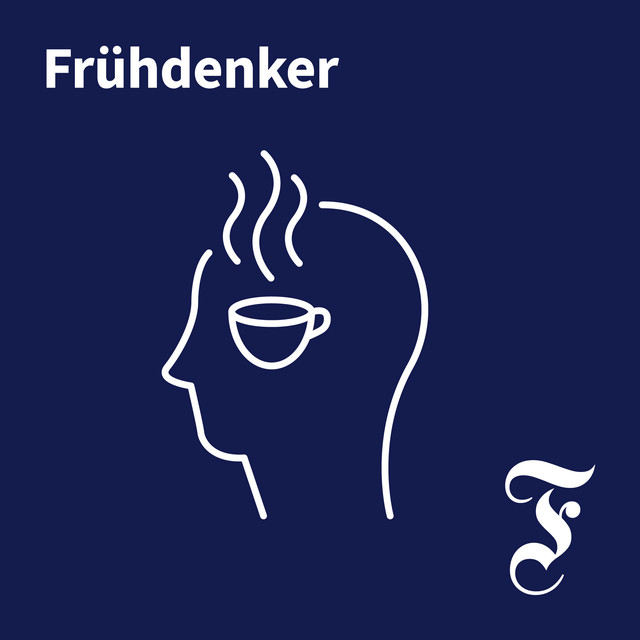 F.A.Z. Frühdenker - Die Nachrichten am Morgen podcast artwork
