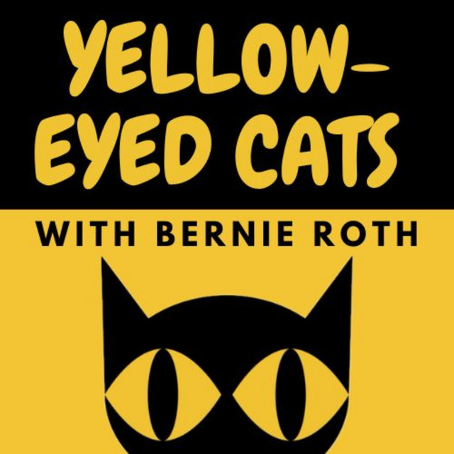 Yellow Eyed Cats with Bernie Roth | Podcast on Spotify