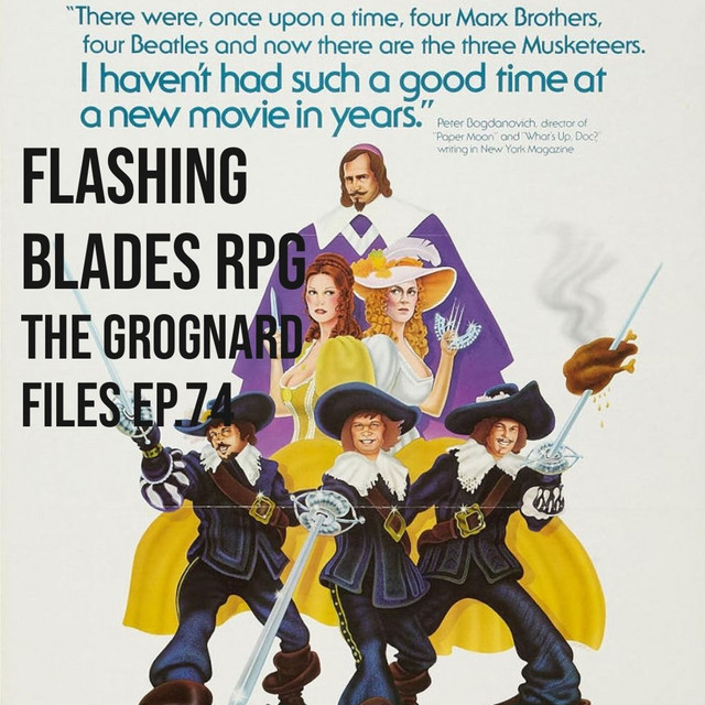 Flashing Blades RPG Ep. 74 - The GROGNARD Files | Podcast on Spotify