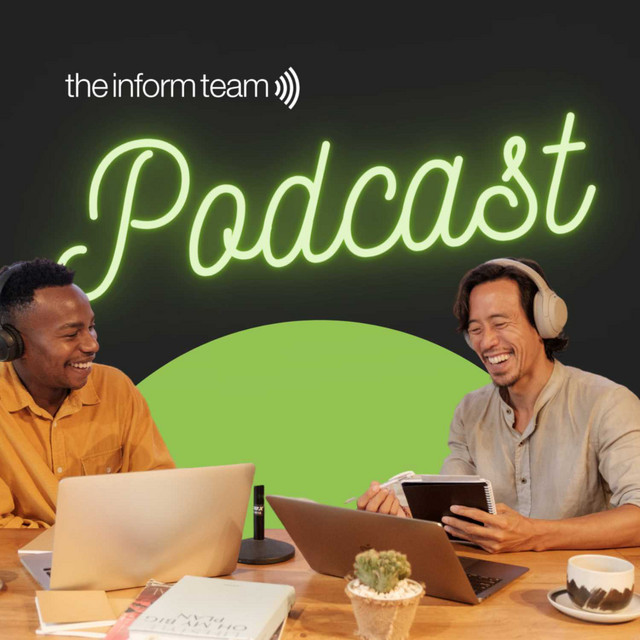 The Inform Team podcasts | Podcast on Spotify